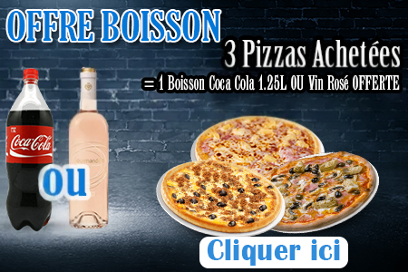 3 PIZZAS ACHETEES = 1 BOUTEILLE COCA COLA OU VIN ROSE OFFERTE